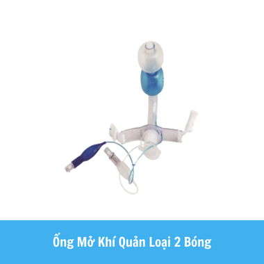 Ống mở khí quản loại 2 bóng